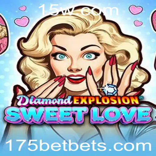 Descubra o emocionante jogo DiamondExplosionSweetLove no 175bet